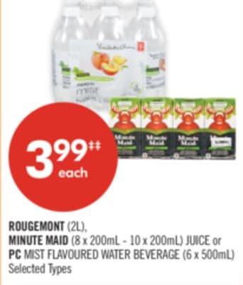 ROUGEMONT (2L), MINUTE MAID (8 x 200mL - 10 x 200mL) JUICE or PC MIST FLAVOURED WATER BEVERAGE (6 x 500mL)