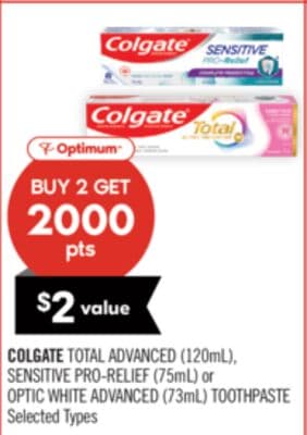 COLGATE TOTAL ADVANCED (120mL), SENSITIVE PRO-RELIEF (75mL) or OPTIC WHITE ADVANCED (73mL) TOOTHPASTE