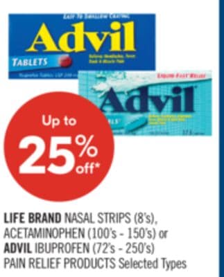 LIFE BRAND NASAL STRIPS (8's), ACETAMINOPHEN (100's - 150's) or ADVIL IBUPROFEN (72's - 250's)