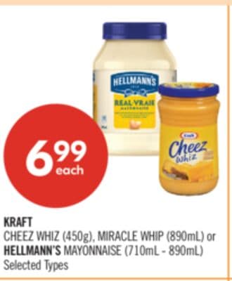 KRAFT CHEEZ WHIZ (450g), MIRACLE WHIP (890mL) or HELLMANN'S MAYONNAISE (710mL - 890mL)