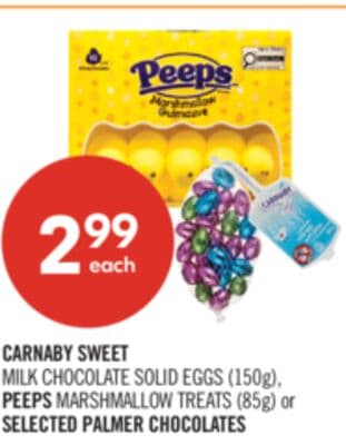 CARNABY SWEET MILK CHOCOLATE SOLID EGGS (150g), PEEPS MARSHMALLOW TREATS (85g) or SELECTED PALMER CHOCOLATES