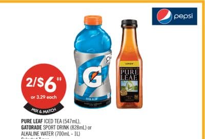 PURE LEAF ICED TEA (547mL), GATORADE SPORT DRINK (828mL) or ALKALINE WATER (700mL - 1L)