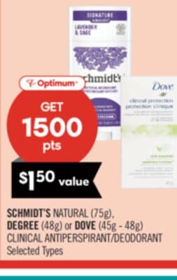 SCHMIDT'S NATURAL (75g), DEGREE (48g) or DOVE (45g - 48g) CLINICAL ANTIPERSPIRANT/DEODORANT