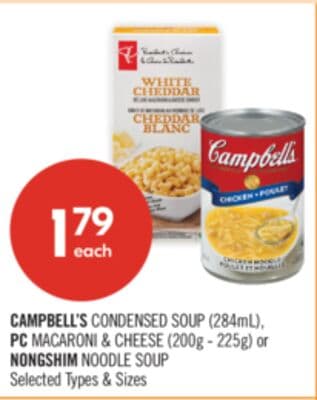 CAMPBELL'S CONDENSED SOUP (284mL), PC MACARONI & CHEESE (200g - 225g) or NONGSHIM NOODLE SOUP