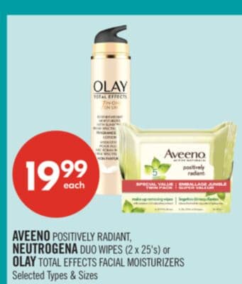 AVEENO POSITIVELY RADIANT, NEUTROGENA DUO WIPES (2 x 25's) or OLAY TOTAL EFFECTS FACIAL MOISTURIZERS