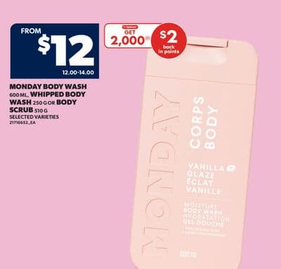 MONDAY BODY WASH 600 ML, WHIPPED BODY WASH 250 G OR BODY SCRUB 510 G