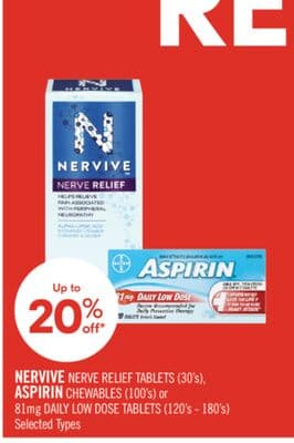 NERVIVE NERVE RELIEF TABLETS (30's), ASPIRIN CHEWABLES (100's) or 81mg DAILY LOW DOSE TABLETS (120's - 180's)