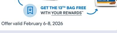 GET THE 13TH BAG FREE with Your Rewards™