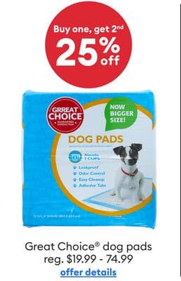 Buy one, get 2nd 25% off Great Choice® dog pads