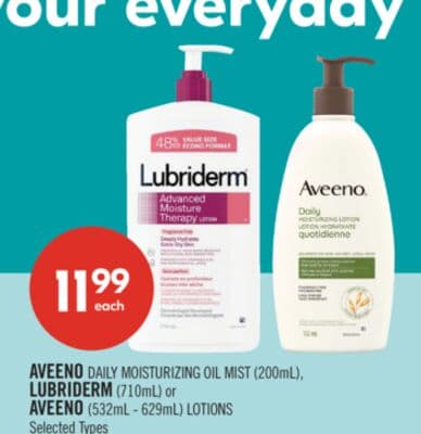 AVEENO DAILY MOISTURIZING OIL MIST (200mL), LUBRIDERM (710mL) or AVEENO (532mL - 629mL) LOTIONS