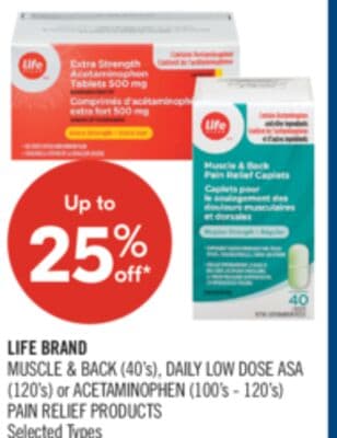 LIFE BRAND MUSCLE & BACK (40's), DAILY LOW DOSE ASA (120's) or ACETAMINOPHEN (100's - 120's) PAIN RELIEF PRODUCTS