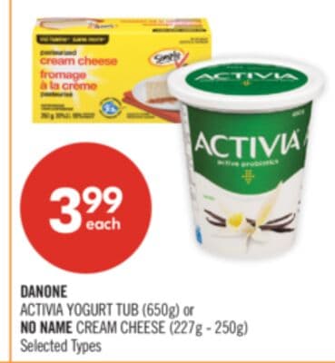 DANONE ACTIVIA YOGURT TUB (650g) or NO NAME CREAM CHEESE (227g - 250g)