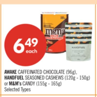 AWAKE CAFFEINATED CHOCOLATE (96g), HANDFUEL SEASONED CASHEWS (120g - 150g) or M&M's CANDY (155g - 165g)
