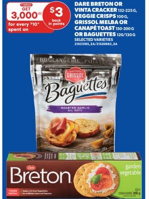 DARE BRETON OR VINTA CRACKER 132-225 G, VEGGIE CRISPS 100 G, GRISSOL MELBA OR CANAPÉ TOAST 150-200 G OR BAGUETTES 120/130 G
