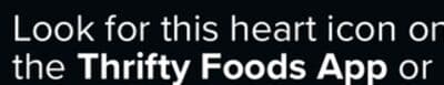 Look for the heart Icon On Thrifty foods app