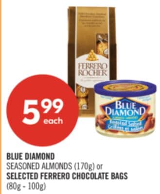BLUE DIAMOND SEASONED ALMONDS (170g) or SELECTED FERRERO CHOCOLATE BAGS (80g - 100g)