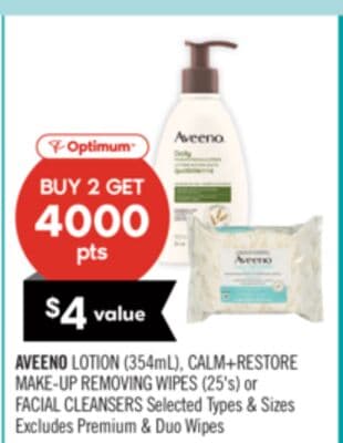 AVEENO LOTION (354mL), CALM+RESTORE MAKE-UP REMOVING WIPES (25's) or FACIAL CLEANSERS