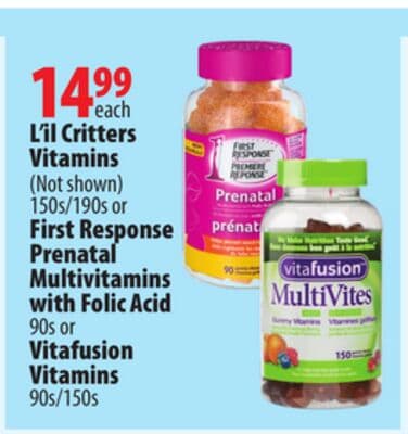 L'il Critters Vitamins shown) 150s/190s or First Response Prenatal Multivitamins with Folic Acid 90s or Vitafusion Vitamins 90s/150s