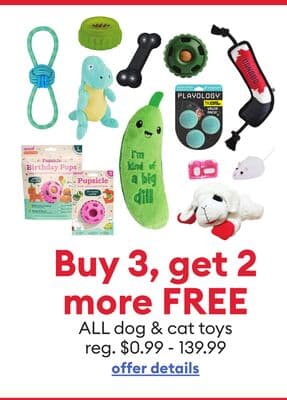 Buy 3, get 2 more FREE ALL dog & cat toys