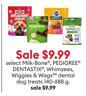 Sale $9.99 select Milk-Bone®, PEDIGREE® DENTASTIX®, Whimzees, Wiggles & Wags™ dental dog treats 140-688g