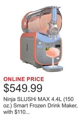 Ninja SLUSHi MAX 4.4L (150 oz.) Smart Frozen Drink Maker, with $110 Shop Card