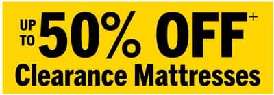 UP TO 50% OFF+ Clearance Mattresses