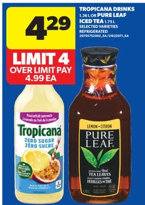 TROPICANA DRINKS, 1.36 L OR PURE LEAF ICED TEA, 1.75 L