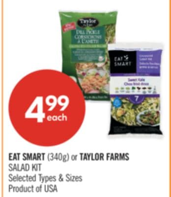 EAT SMART (340g) or TAYLOR FARMS SALAD KIT