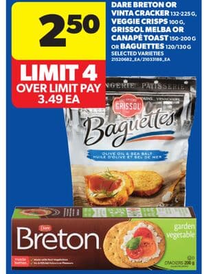 DARE BRETON OR VINTA CRACKER 132-225 G, VEGGIE CRISPS 100 G, GRISSOL MELBA OR CANAPÉ TOAST 150-200 G OR BAGUETTES 120/130 G