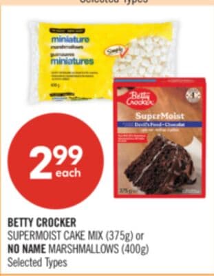 BETTY CROCKER SUPERMOIST CAKE MIX (375g) or NO NAME MARSHMALLOWS (400g)