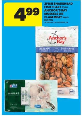 3FISH SNAKEHEAD FISH FILLET, 250 G, ANCHOR'S BAY MUSSELS OR CLAM MEAT, 340 G