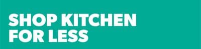 Shop Kitchen for Less
