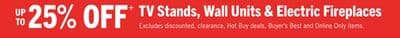 LUP TO 25% OFF† TV Stands, Wall Units & Electric Fireplaces