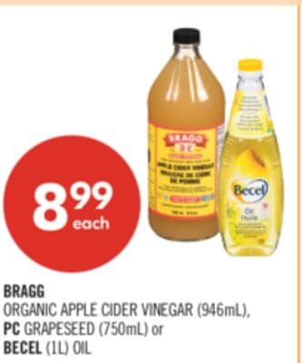 BRAGG ORGANIC APPLE CIDER VINEGAR (946mL), PC GRAPESEED (750mL) or BECEL (1L) OIL