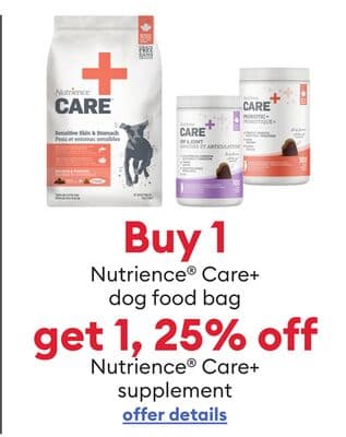 Buy 1 Nutrience® Care+ dog food bag get 1, 25% off Nutrience® Care+ supplement