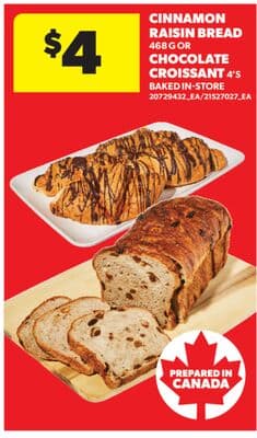 CINNAMON RAISIN BREAD 468 G OR CHOCOLATE CROISSANT 4' S