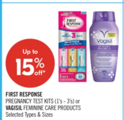 FIRST RESPONSE PREGNANCY TEST KITS (1's - 3's) or VAGISIL FEMININE CARE PRODUCTS
