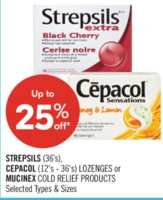 STREPSILS (36's), CEPACOL (12's - 36's) LOZENGES or MUCINEX COLD RELIEF PRODUCTS