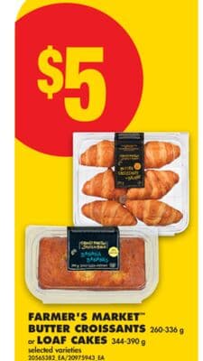 FARMER'S MARKET™ BUTTER CROISSANTS, 260-336 g or LOAF CAKES, 344-390 g