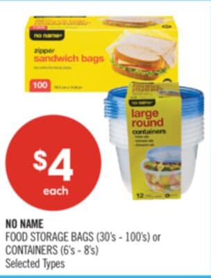 NO NAME FOOD STORAGE BAGS (30's - 100's) or CONTAINERS (6's - 8's)