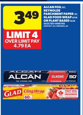 ALCAN FOIL, 50', REYNOLDS PARCHMENT PAPER, 35', GLAD FOOD WRAP, 60 M OR PLANT BASED, 45 M