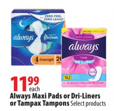 Always Maxi Pads or Dri-Liners or Tampax Tampons