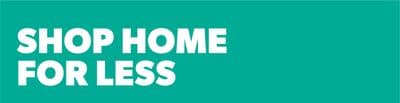 Shop Home for Less