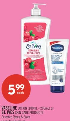 VASELINE LOTION (100mL - 295mL) or ST. IVES SKIN CARE PRODUCTS