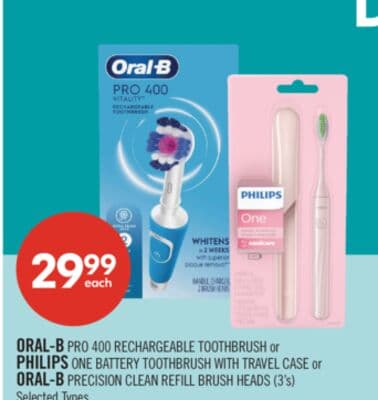 ORAL-B PRO 400 RECHARGEABLE TOOTHBRUSH or PHILIPS ONE BATTERY TOOTHBRUSH WITH TRAVEL CASE or ORAL-B PRECISION CLEAN REFILL BRUSH HEADS