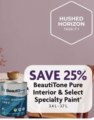 SAVE 25% BeautiTone Pure Interior & Select Specialty Paint 3.4L – 3.7L