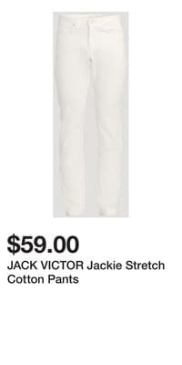 JACK VICTOR Jackie Stretch Cotton Pants