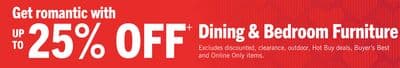 Get romantic with UP TO 25% OFF† Dining & Bedroom Furniture