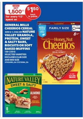 GENERAL MILLS CHEERIOS CEREAL 309 G-1.3 KG OR NATURE VALLEY GRANOLA, PROTEIN, SWEET & SALTY BARS, BISCUITS OR SOFT BAKED MUFFINS 130-230 G