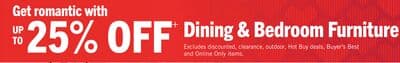 Get romantic with UP TO 25% OFF Dining & Bedroom Furniture